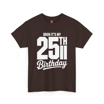 Brown Bruh it’s my 25th birthday typography design with large 25TH and script “Birthday” on black background.​


