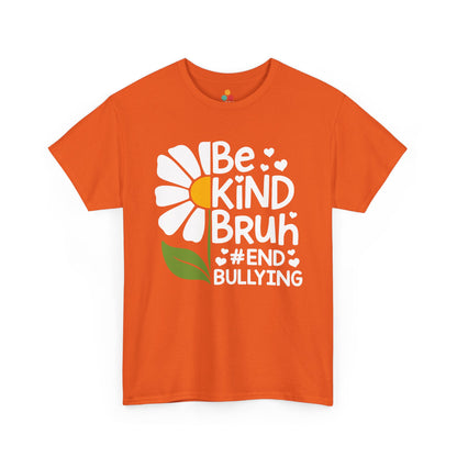 "Be Kind Bruh #End Bullying daisy on orange Unity Day shirt, front view"​​

