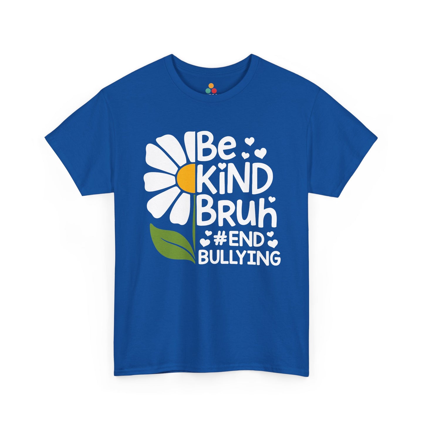"Anti‑bullying Be Kind Bruh #End Bullying on royal blue t‑shirt, front view"​​


