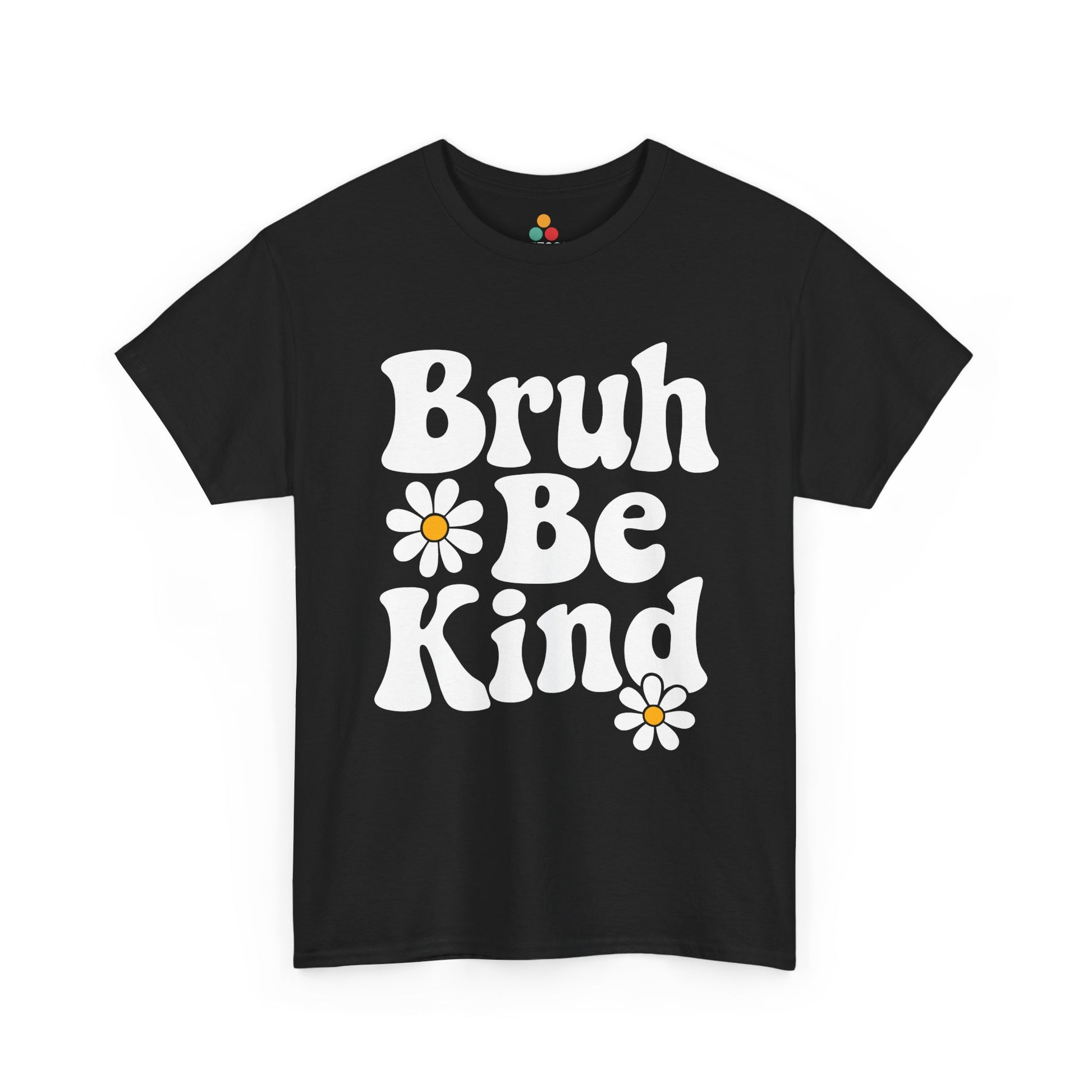 Black t-shirt with bold white retro “Bruh Be Kind” text and playful daisy graphics, perfect for kindness, positivity, and mental health awareness promotions.