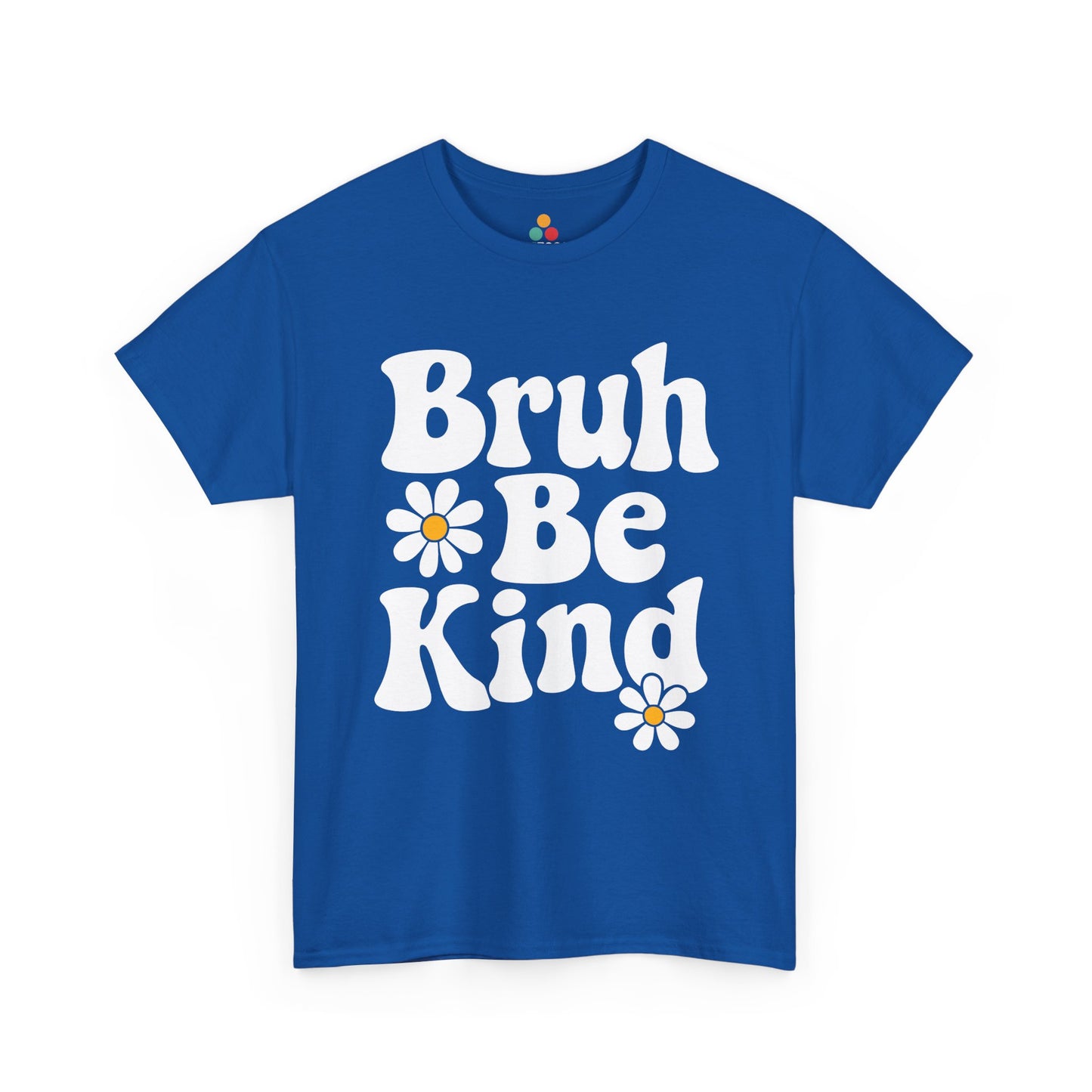  Blue version of “Bruh Be Kind” t-shirt with retro script and daisy accents, spreads positivity and inclusion for school, work, or gift.