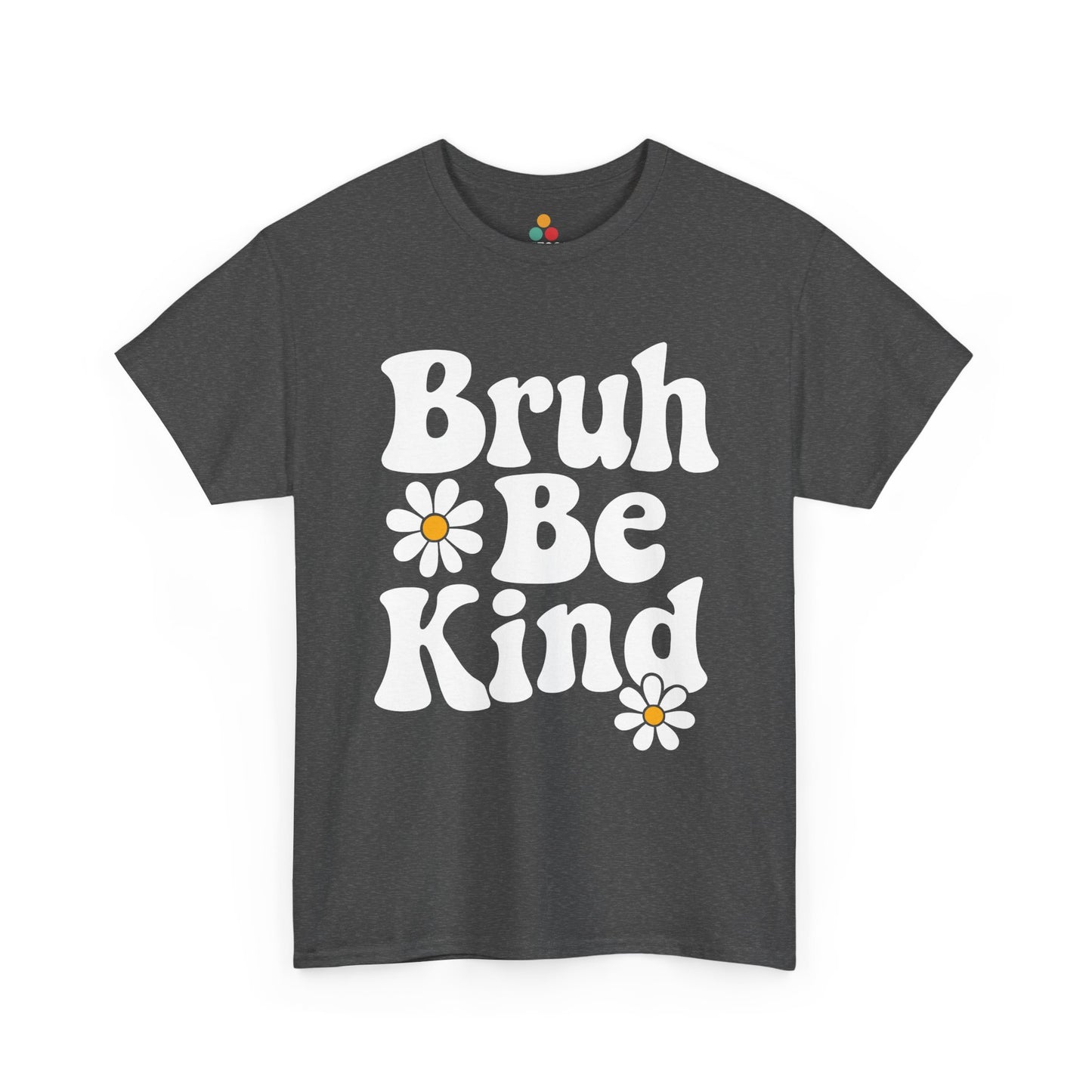 Heather gray daisy kindness shirt—retro bold “Bruh Be Kind” slogan, ideal for teachers, students, or casual statement wear.
