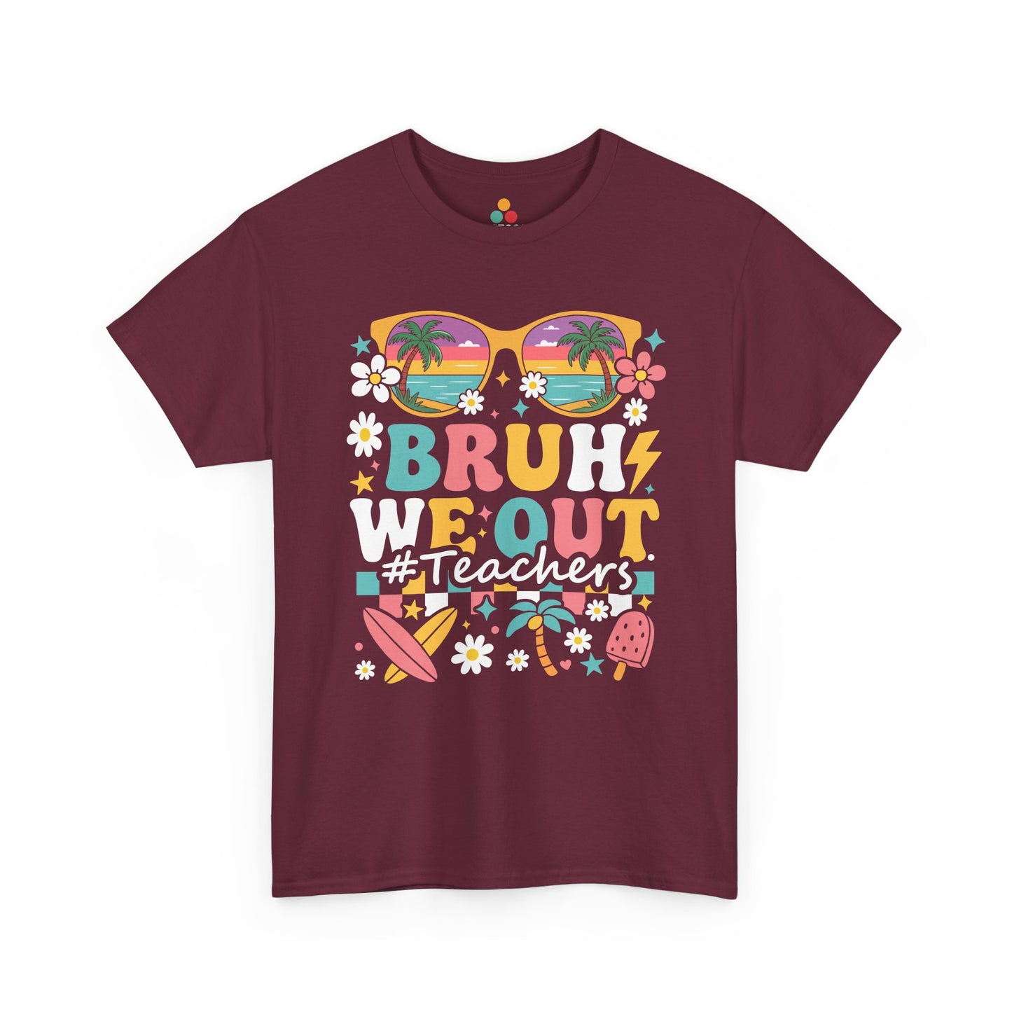 “Bruh We Out #Teachers beach sunglasses graphic on maroon t‑shirt, front view”