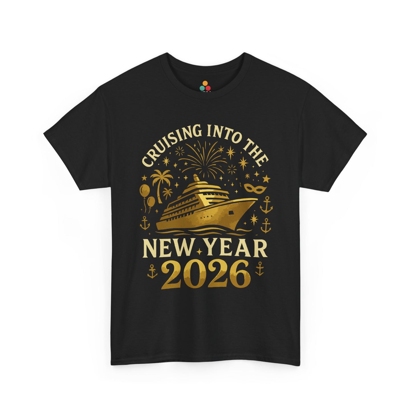Black T-shirt with metallic-look gold “Cruising Into The New Year 2026” cruise ship, fireworks, palm trees, and anchors design, flat front view.