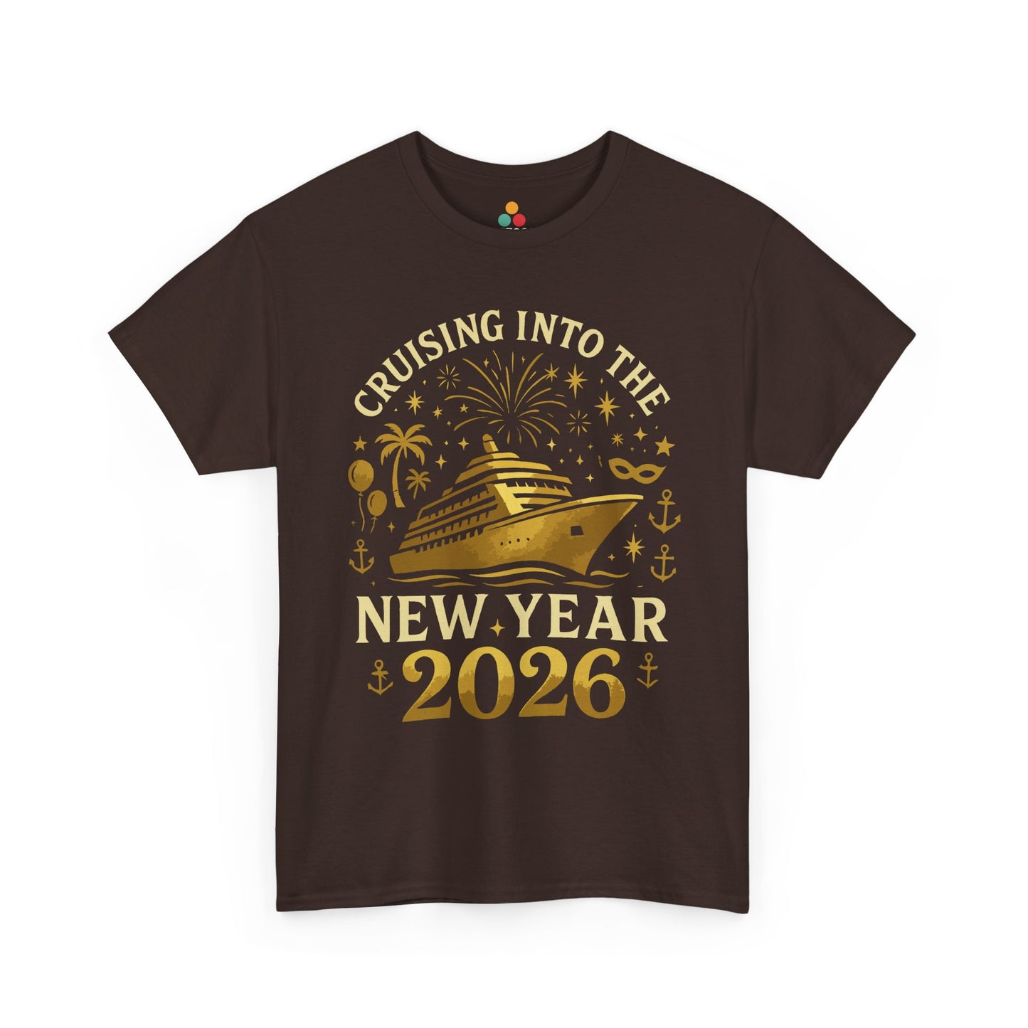  Brown T-shirt showcasing gold “Cruising Into The New Year 2026” cruise ship and festive New Year design, flat front view.