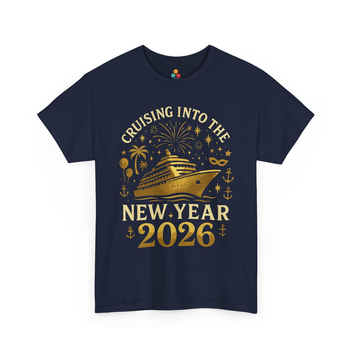 Navy T-shirt with gold “Cruising Into The New Year 2026” cruise ship, fireworks, and nautical icons graphic, flat product image.