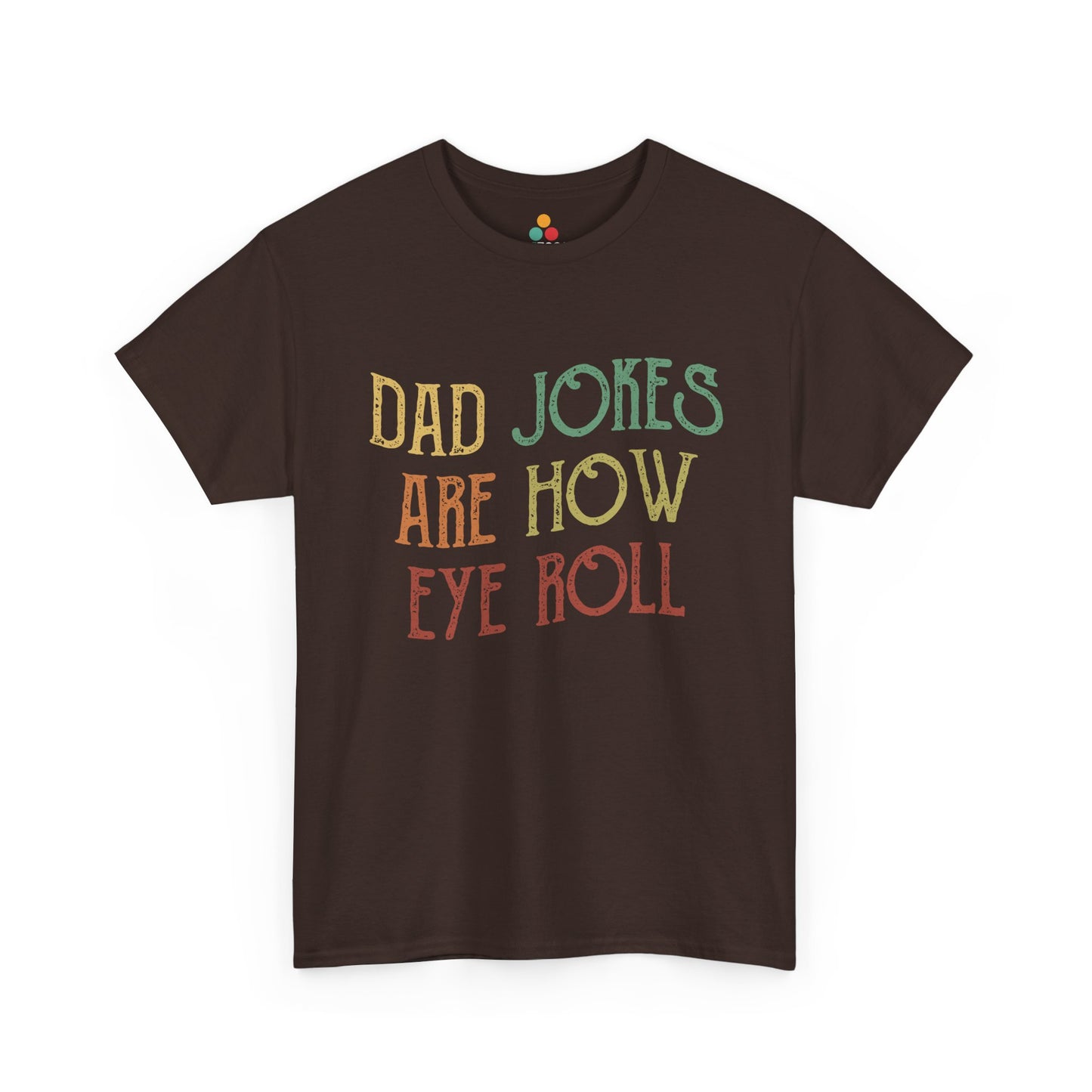 “Teezoca brown funny dad jokes are how eye roll shirt, classic 70s dad humor tee front”

