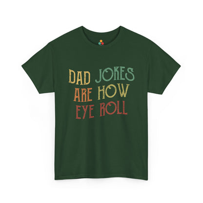 “Teezoca green dad joke shirt, Dad Jokes Are How Eye Roll, retro gift, front display”

