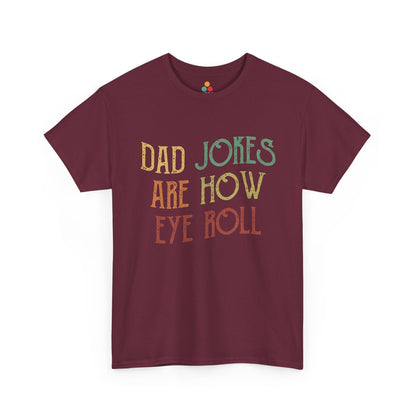 “Teezoca maroon Dad Jokes Are How Eye Roll shirt, vintage dad joke humor tee, front view”

