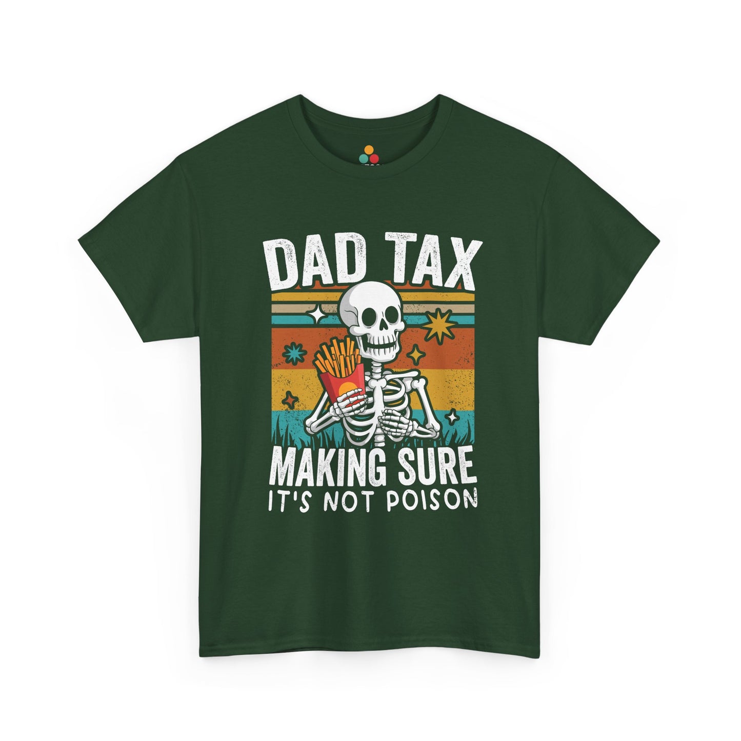 "Dad Tax Making Sure It’s Not Poison skeleton eating fries on military green t-shirt, front view"​​

