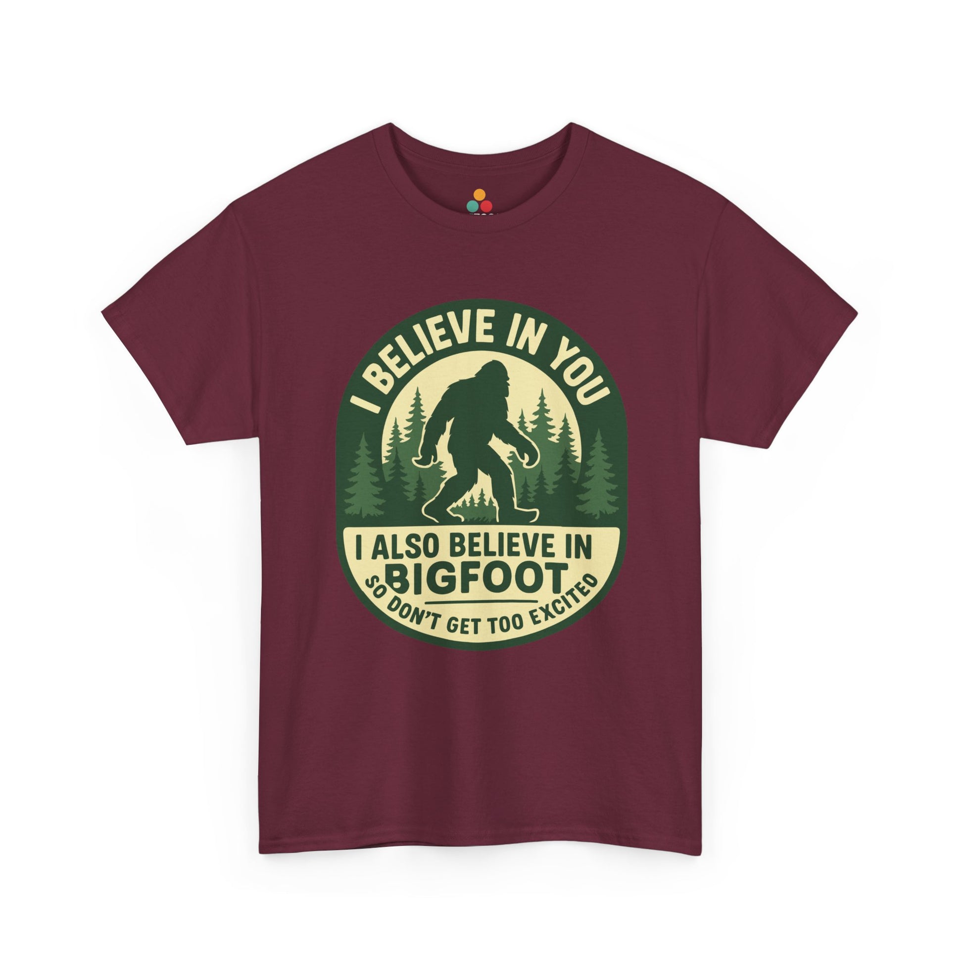  “Teezoca maroon I Believe In You I Also Believe In Bigfoot shirt, Sasquatch retro outdoors graphic, front”

