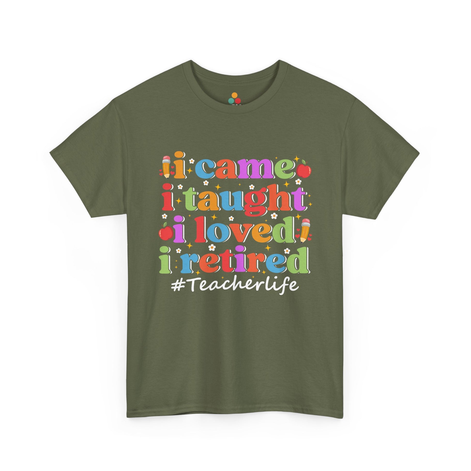“Teezoca green retro teacherlife retired teacher shirt, rainbow I Came I Taught I Loved I Retired, front”

