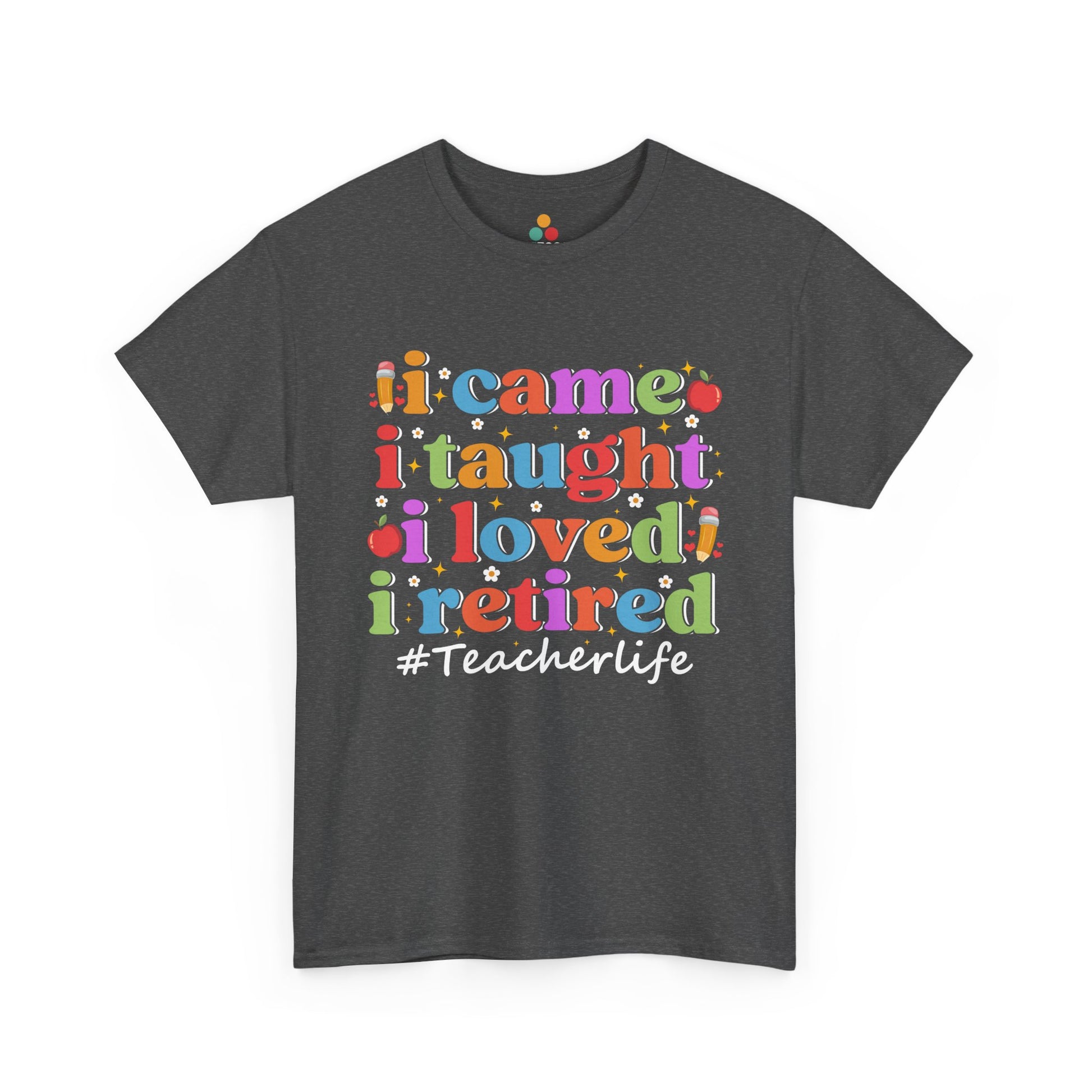 “Heather gray Teezoca retired teacher shirt, playful I Came I Taught I Loved I Retired design, front view”
