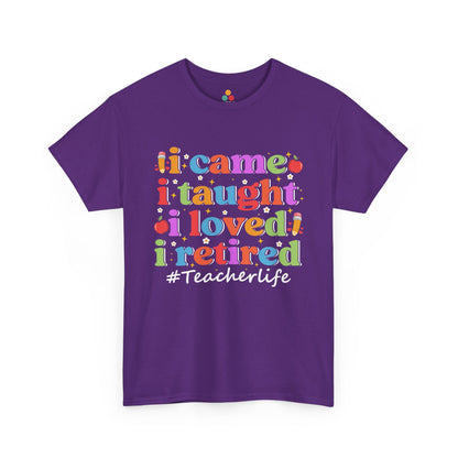 “Purple Teezoca teacherlife retired teacher shirt I Came I Taught I Loved I Retired, front retro”

