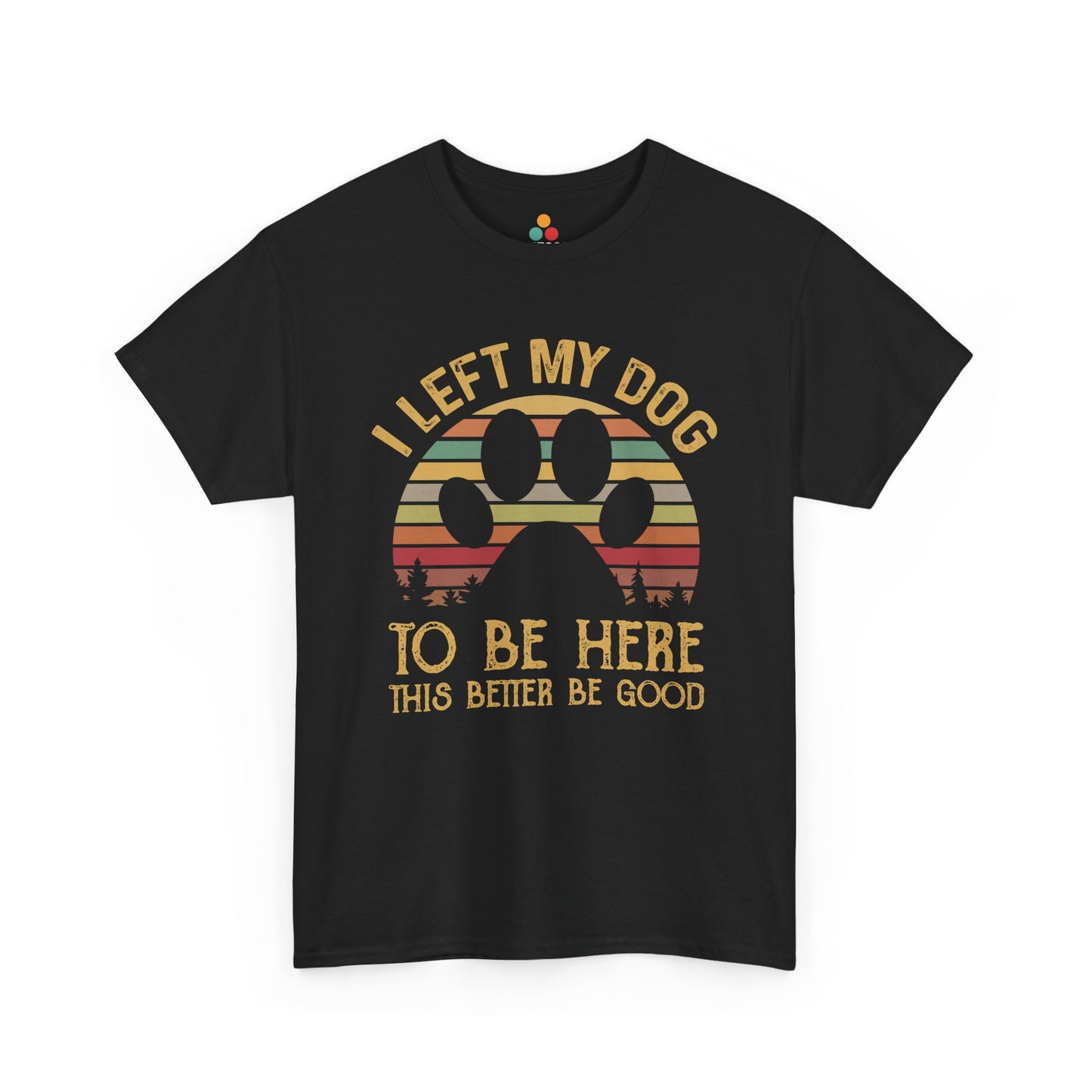 “Teezoca I Left My Dog to Be Here shirt, black, funny retro paw print, pet parent conversation tee front”
