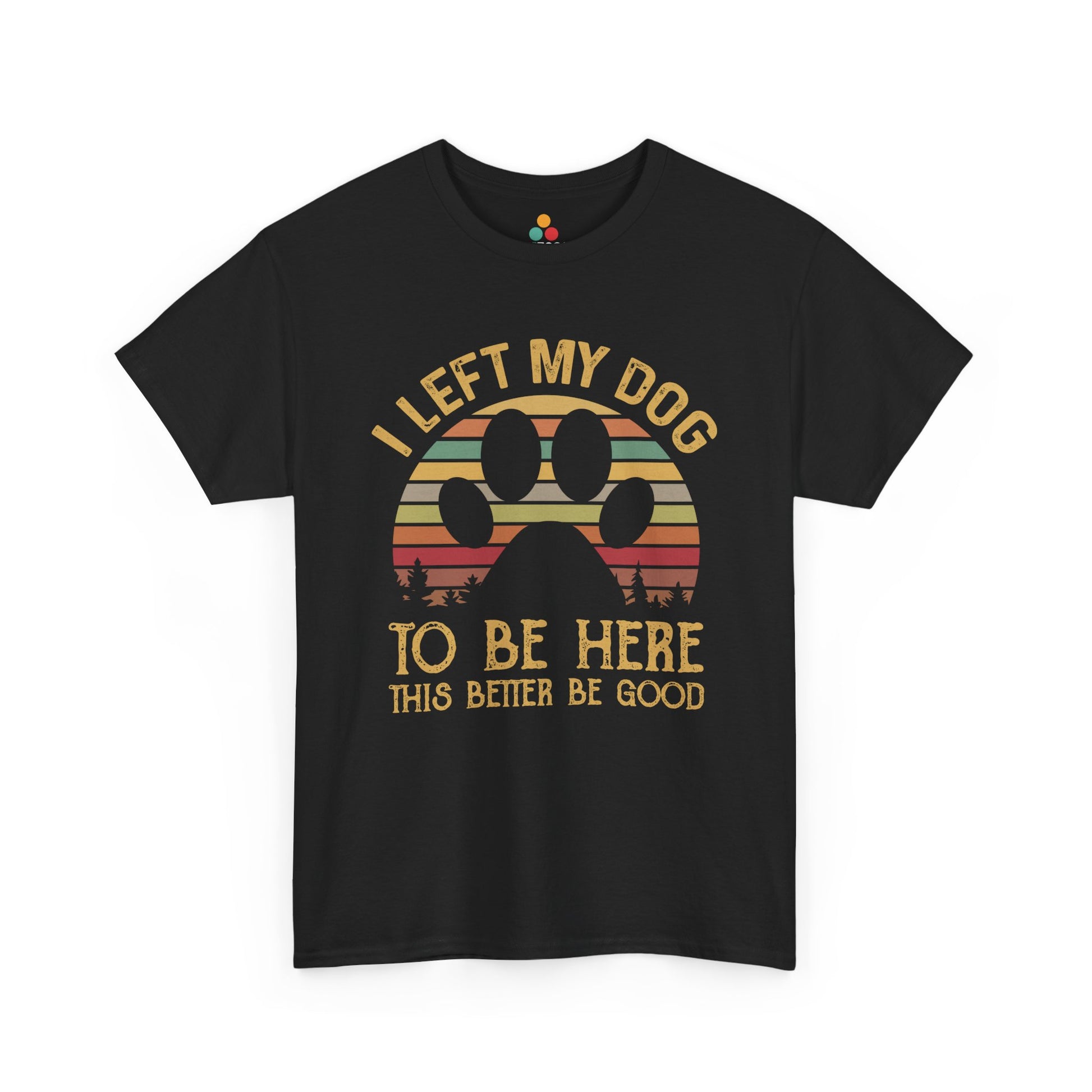 “Teezoca I Left My Dog to Be Here shirt, black, funny retro paw print, pet parent conversation tee front”
