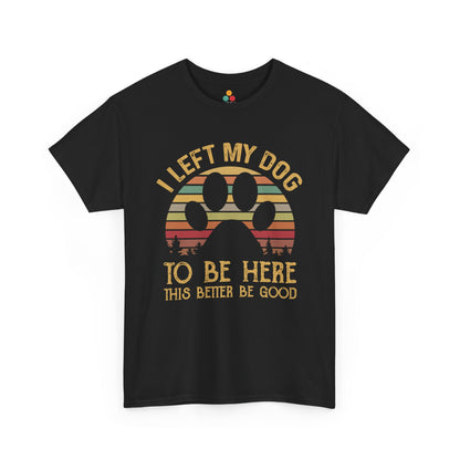 “Teezoca I Left My Dog to Be Here shirt, black, funny retro paw print, pet parent conversation tee front”