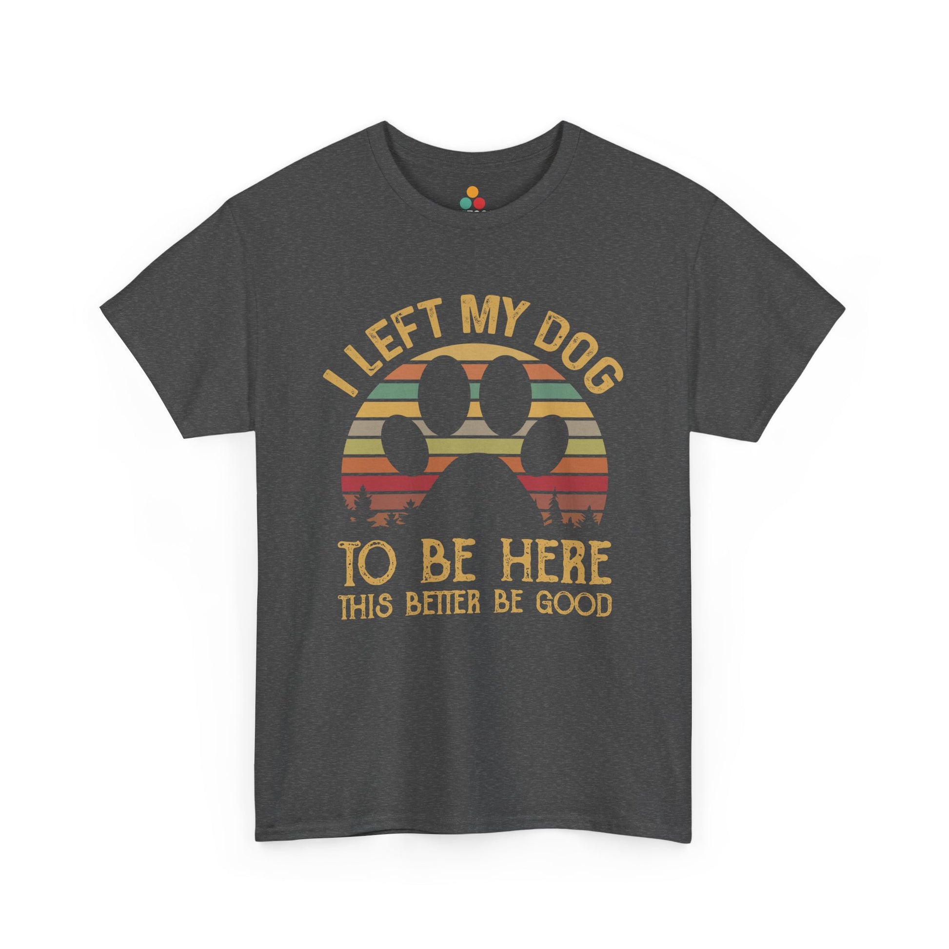 “Teezoca gray retro dog lover shirt, I Left My Dog to Be Here, paw print funny pet tee, front view”

