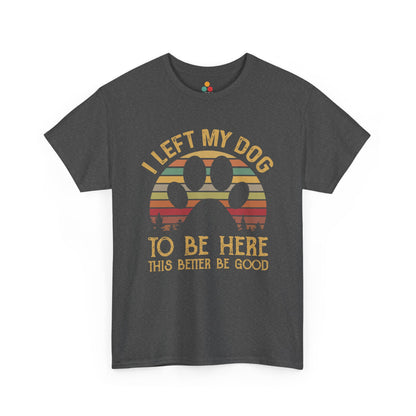 “Teezoca gray retro dog lover shirt, I Left My Dog to Be Here, paw print funny pet tee, front view”


