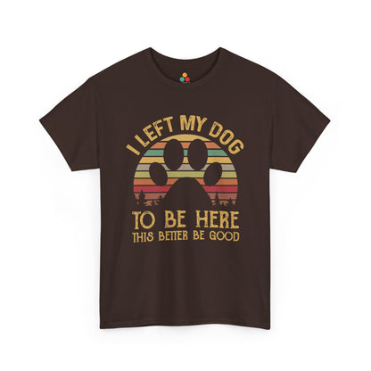  “Teezoca maroon I Left My Dog to Be Here shirt, vintage dog lover gift, retro funny tee, front display”

