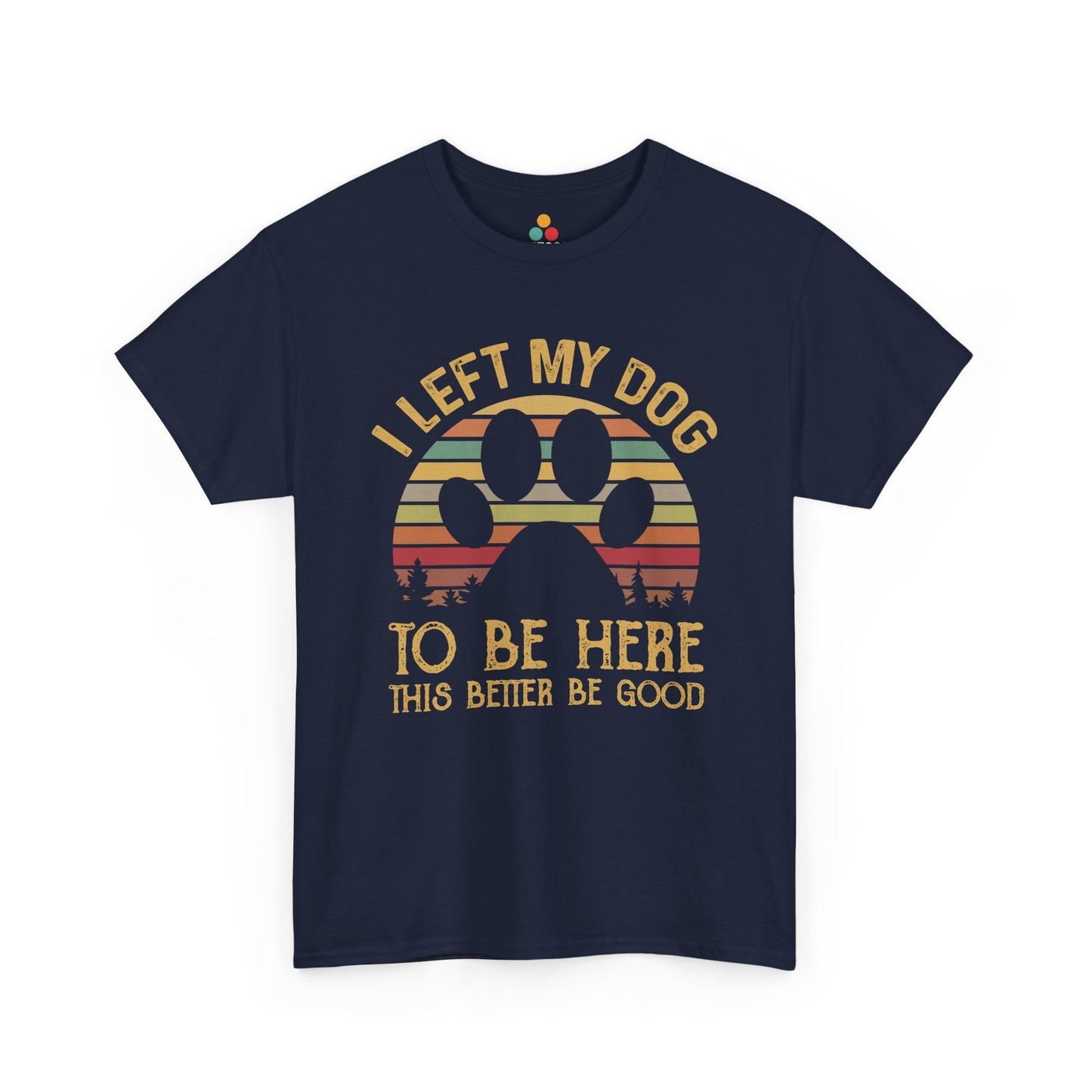“Teezoca navy blue I Left My Dog to Be Here shirt, pet owner retro style, dog dad tee, front”
