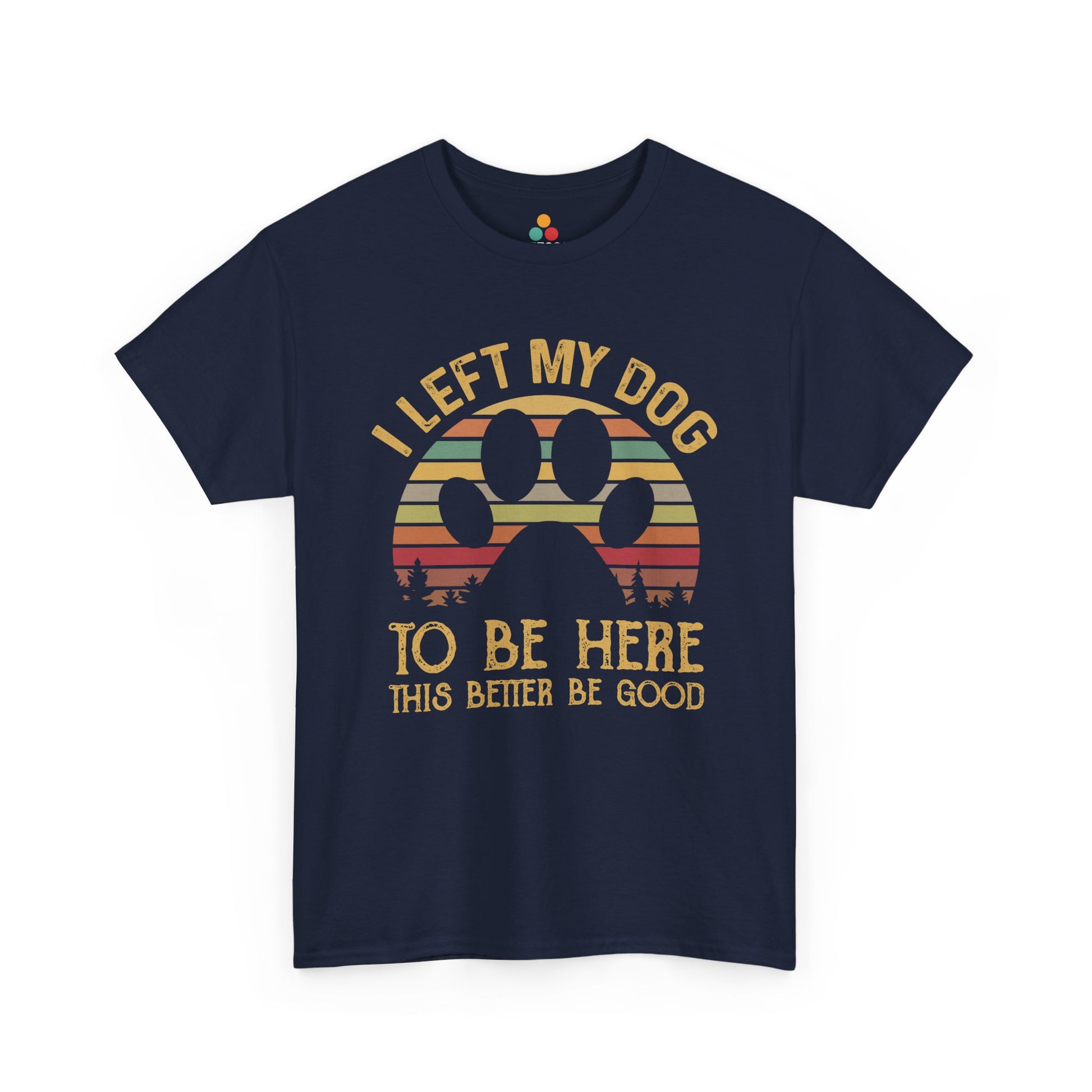 “Teezoca navy blue I Left My Dog to Be Here shirt, pet owner retro style, dog dad tee, front”
