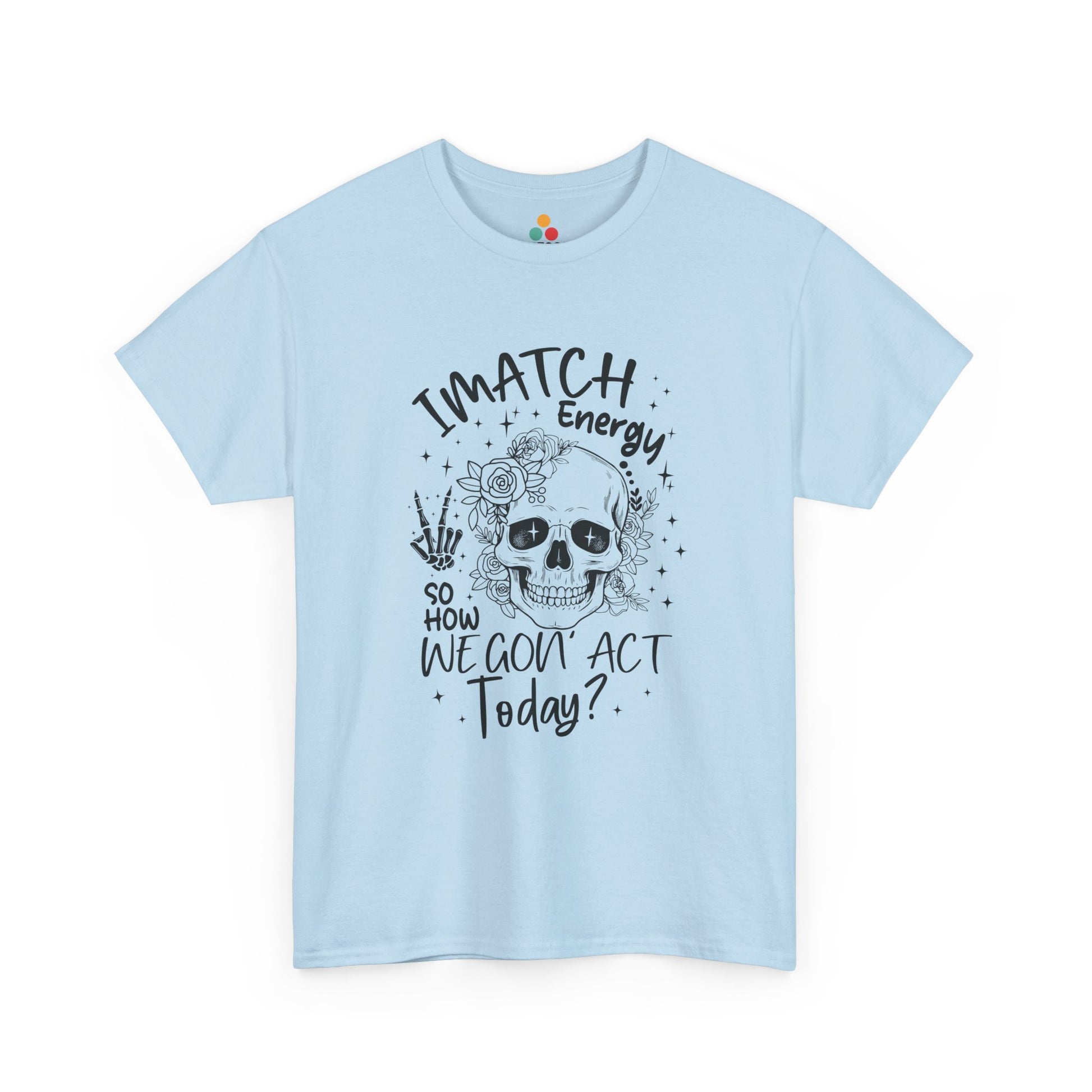  “Teezoca blue I Match Energy funny viral skeleton shirt, hand drawn skull mood, tiktok tee front”


