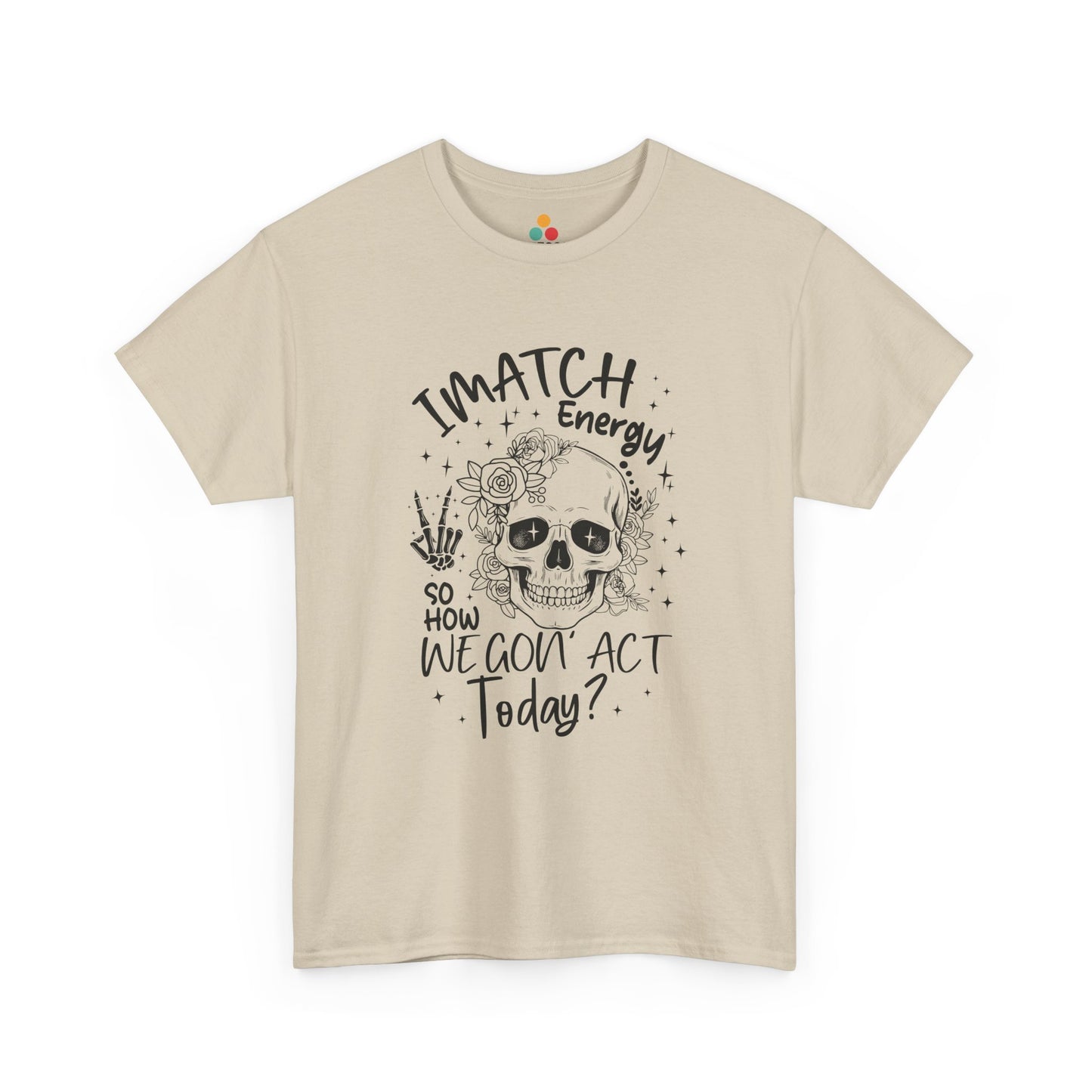 “Teezoca bone I Match Energy mood shirt, sarcastic vibe check skeleton graphic, floral, front”

