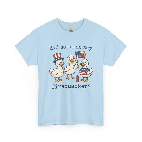light blue TEEZOCA T-shirt featuring three cartoon patriotic ducks one in an Uncle Sam hat one holding a US flag and one in a stars-and-stripes outfit around a firecracker with the text did someone say firequacker printed above and belo