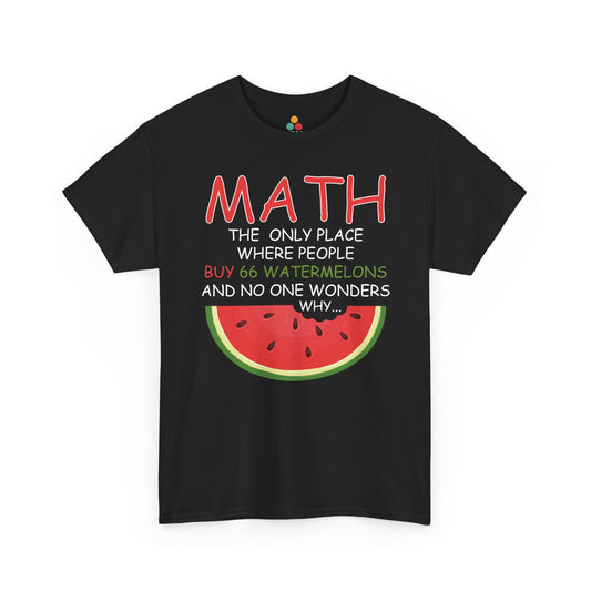 "Math Only Place Buy 66 Watermelons funny watermelon graphic on black t‑shirt, front view"​​
