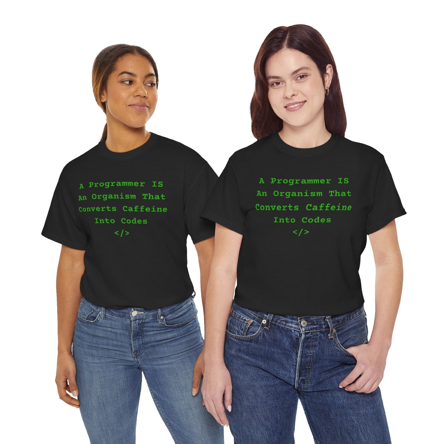 Pair of women wearing matching “Programmer: Converts caffeine into code” shirts, showing casual fit for female coders, college students, and tech startups.