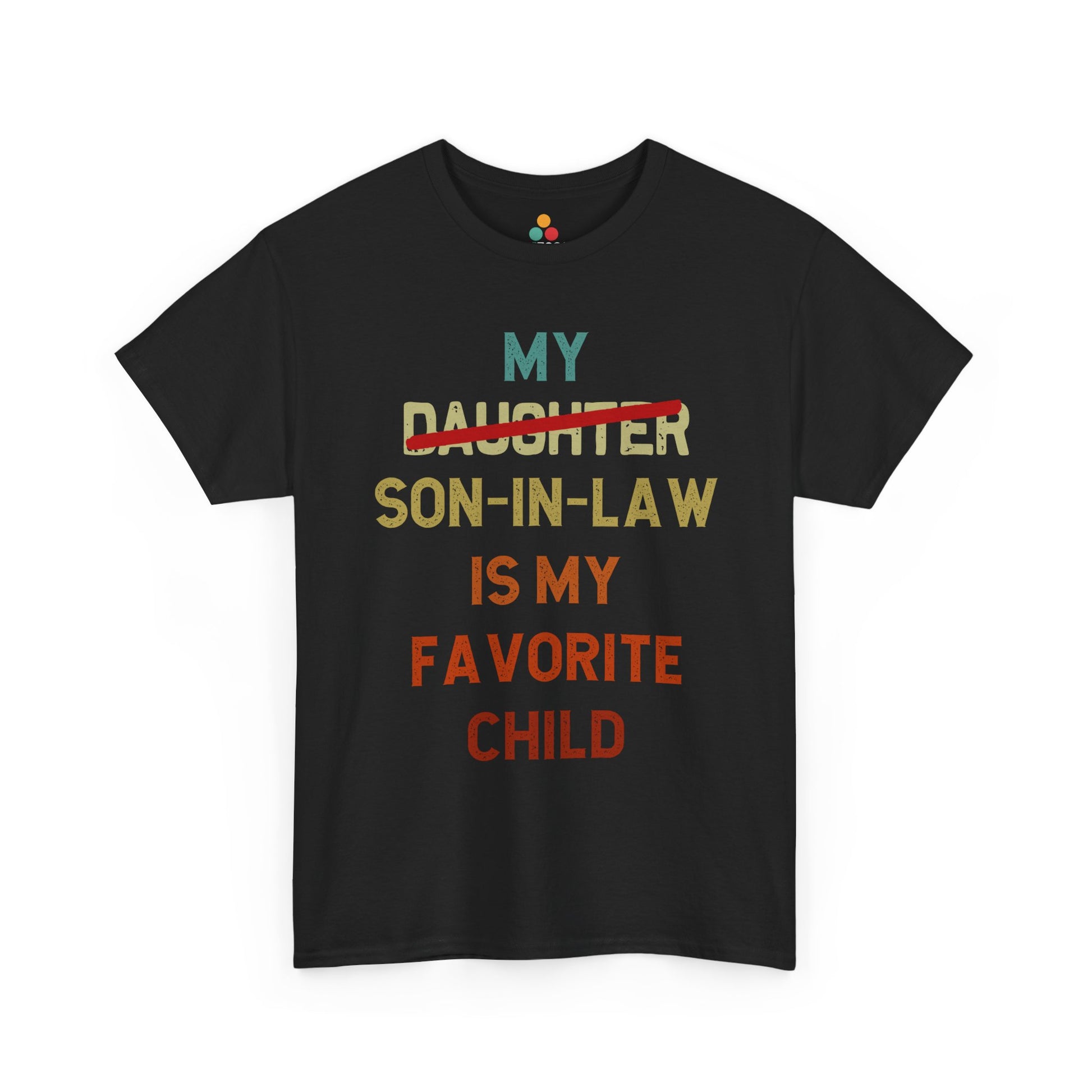 Black t-shirt with bold, colorful text “My Son-in-Law Is My Favorite Child,” featuring a strikethrough on “Daughter” for humorous family and son-in-law gift niche—ideal for dad gifts, family occasions, and playful parent-child tee collections.