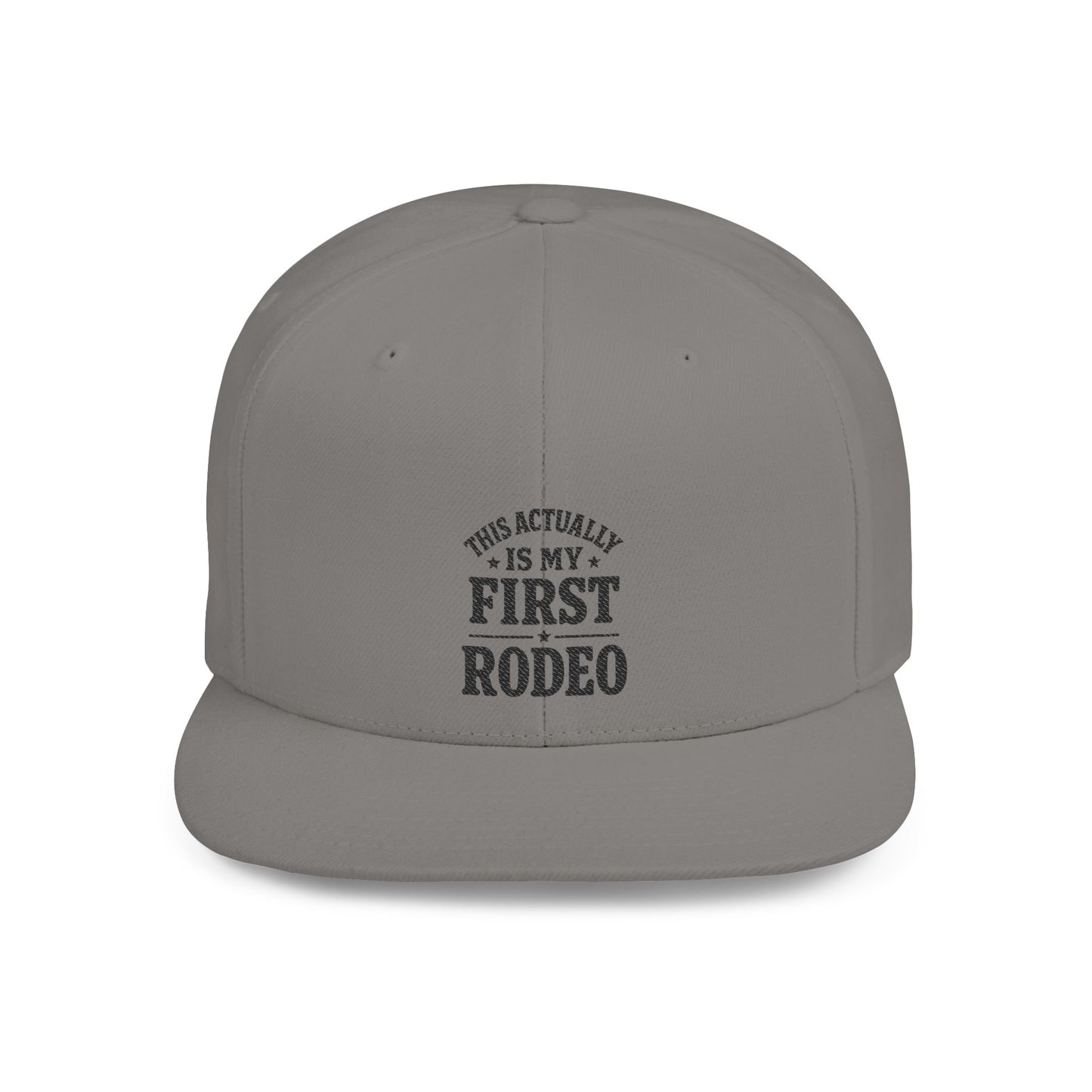 “Grey This Actually Is My First Rodeo western rookie hat, bold embroidery, front display”

